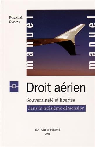 Manuel de droit aérien : souveraineté et libertés dans la troisième dimension