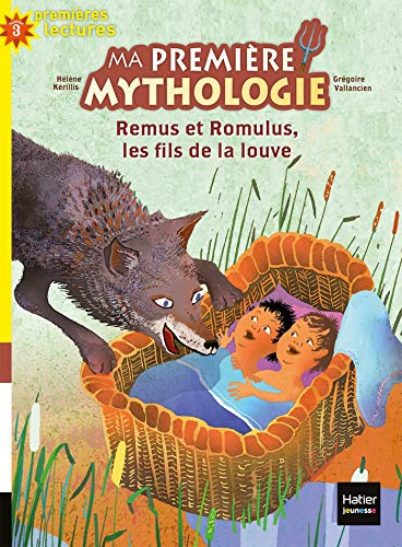 Ma première mythologie. Vol. 14. Remus et Romulus, les fils de la louve