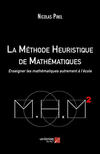 La méthode heuristique de mathématiques : enseigner les mathématiques autrement à l'école