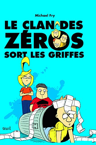 Le clan des zéros. Vol. 2. Le clan des zéros sort les griffes