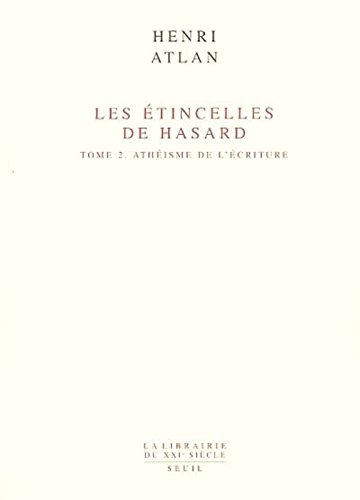 Les étincelles de hasard. Vol. 2. Athéisme de l'Ecriture