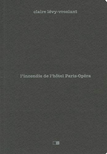 L'incendie de l'hôtel Paris-Opéra : 15 avril 2005 : enquête sur un drame social