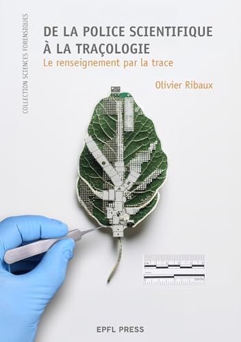 De la police scientifique à la traçologie : le renseignement par la trace
