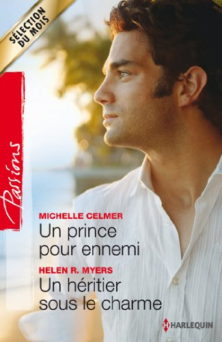 Un prince pour ennemi. Un héritier sous le charme