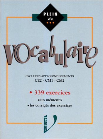 Vocabulaire, CE2, CM1, CM2 : 339 exercices, un mémento, les corrigés des exercices