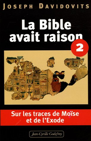 La Bible avait raison. Vol. 2. Sur les traces de Moïse et de l'exode