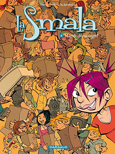 La smala. Vol. 6. Magali déménage !