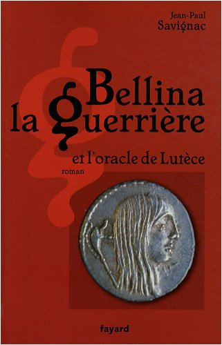 Bellina la guerrière et l'oracle de Lutèce