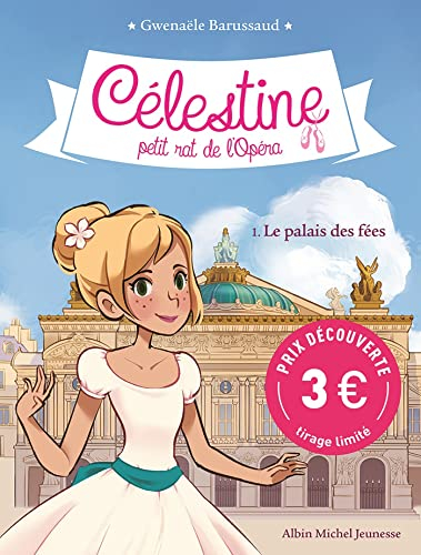 Célestine, petit rat de l'Opéra. Vol. 1. Le palais des fées