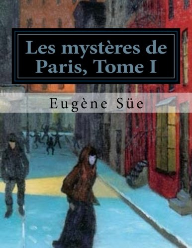 Les mystères de Paris, Tome I