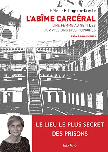 L'abîme carcéral : une femme au sein des commissions disciplinaires : le lieu le plus secret des pri