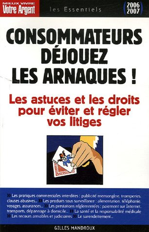 Consommateurs, déjouez les arnaques : utilisez les bons arguments juridiques pour régler vos litiges