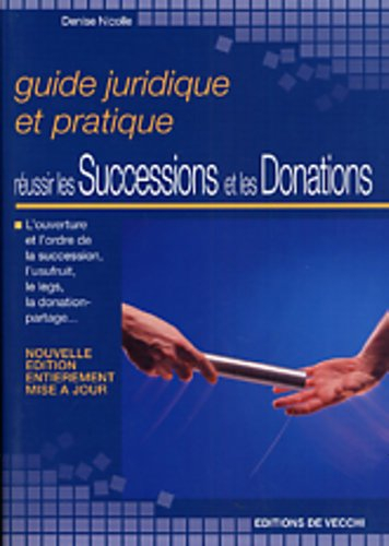 Réussir les successions et les donations : guide juridique et pratique : l'ouverture et l'ordre de l
