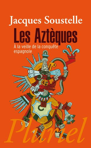 Les Aztèques à la veille de la conquête espagnole