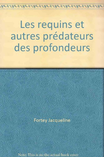 les requins et autres prédateurs des profondeurs