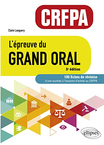 L'épreuve du grand oral CRFPA : 100 fiches de révision d'une lauréate à l'examen d'entrée au CRFPA