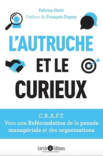 L'autruche et le curieux : peut-on reféconder sérieusement la pensée managériale et les organisation