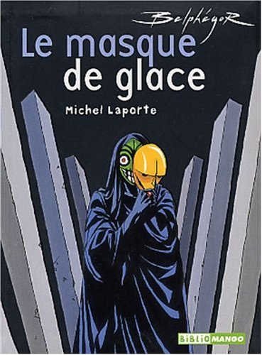 Le masque de glace : d'après le roman d'Arthur Bernède, Belphégor