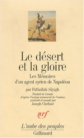 Le Désert et la gloire : les mémoires d'un agent syrien de Napoléon