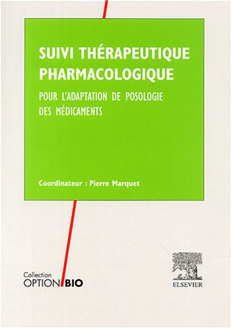 Suivi thérapeutique pharmacologique : pour l'adaptation de posologie des médicaments