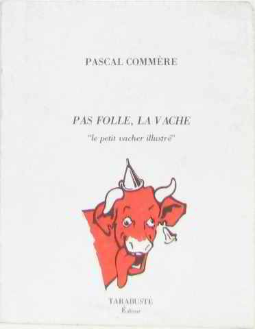 Pas folle la vache ! : le petit vacher illustré