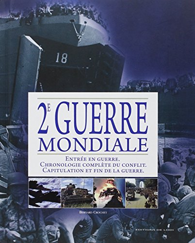 2e Guerre mondiale : entrée en guerre, chronologie complète du conflit, capitulation et fin de la gu