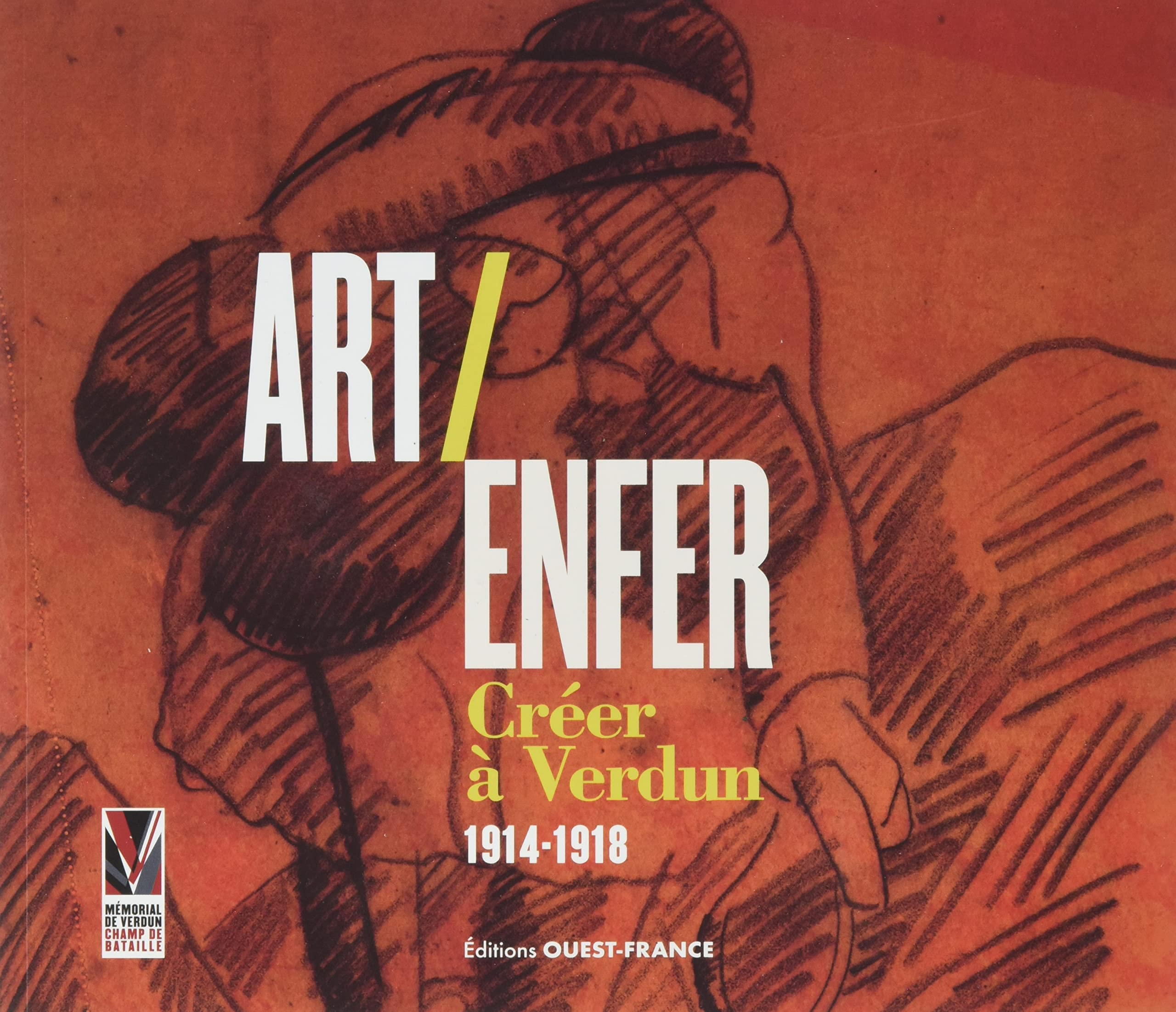 Art-enfer : créer à Verdun 1914-1918