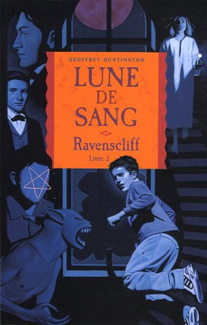 Ravenscliff. Vol. 3. Lune de sang