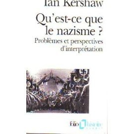 Qu'est-ce que le nazisme ? : problèmes et perspectives d'interprétation