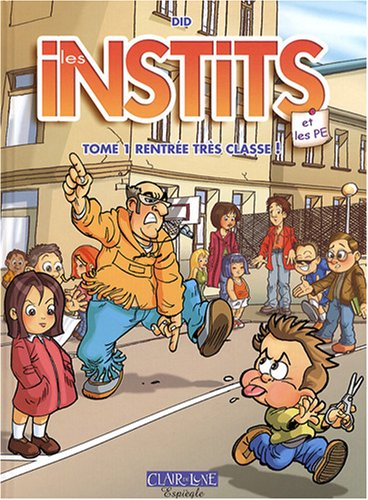 Les instits. Vol. 1. Rentrée très classe !