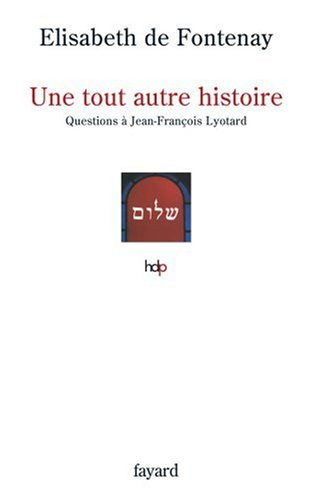 Une tout autre histoire : questions à Jean-François Lyotard