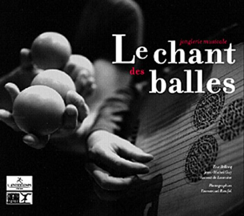 Le chant des balles : jonglerie musicale : partition