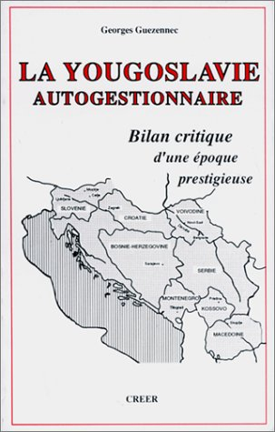 La Yougoslavie autogestionnaire : bilan critique d'une époque prestigieuse