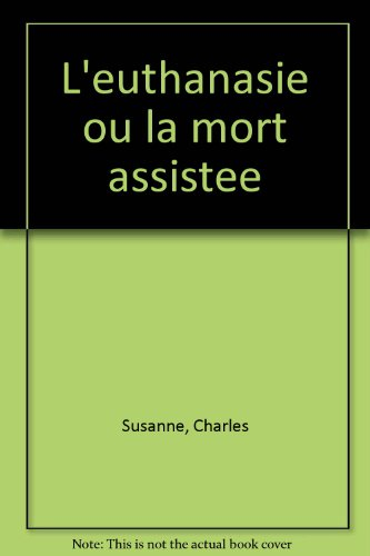 L'Euthanasie ou la Mort assistée
