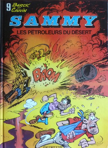 Sammy. Vol. 9. Les pétroleurs du désert