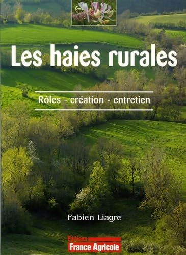 Les haies rurales : rôles, création, entretien