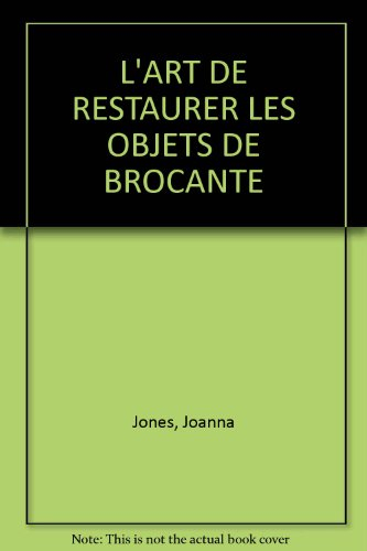 L'art de restaurer les objets de brocante