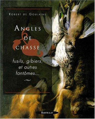Angles de chasse : fusils, gibiers et autres fantômes