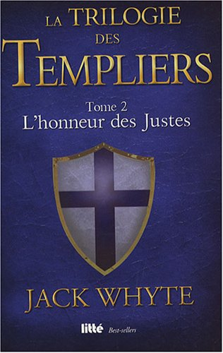 La trilogie des Templiers. Vol. 2. L'honneur des justes