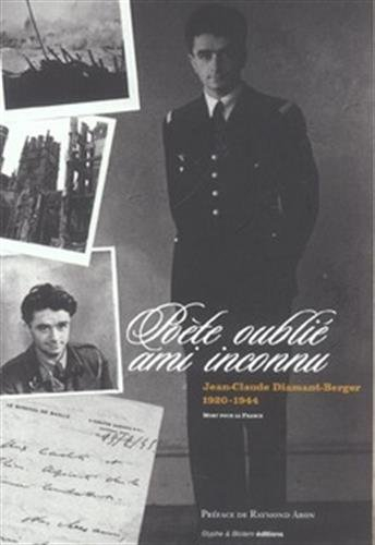 Poète oublié ami inconnu : Jean-Claude Diamant-Berger, 1920-1944 : mort pour la France