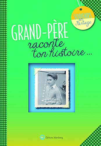 Grand-père : raconte ton histoire...