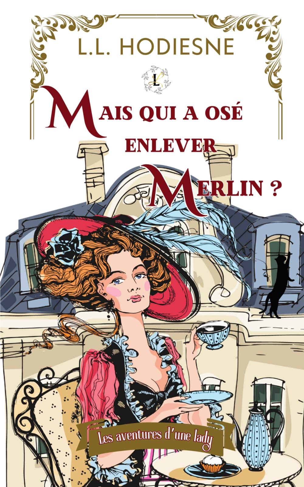 Mais qui a osé enlever Merlin ?: Les aventures d’une lady