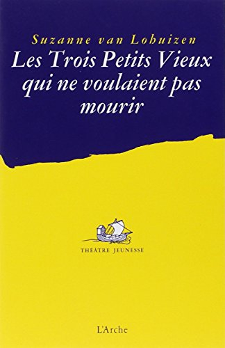 Les trois petits vieux qui ne voulaient pas mourir
