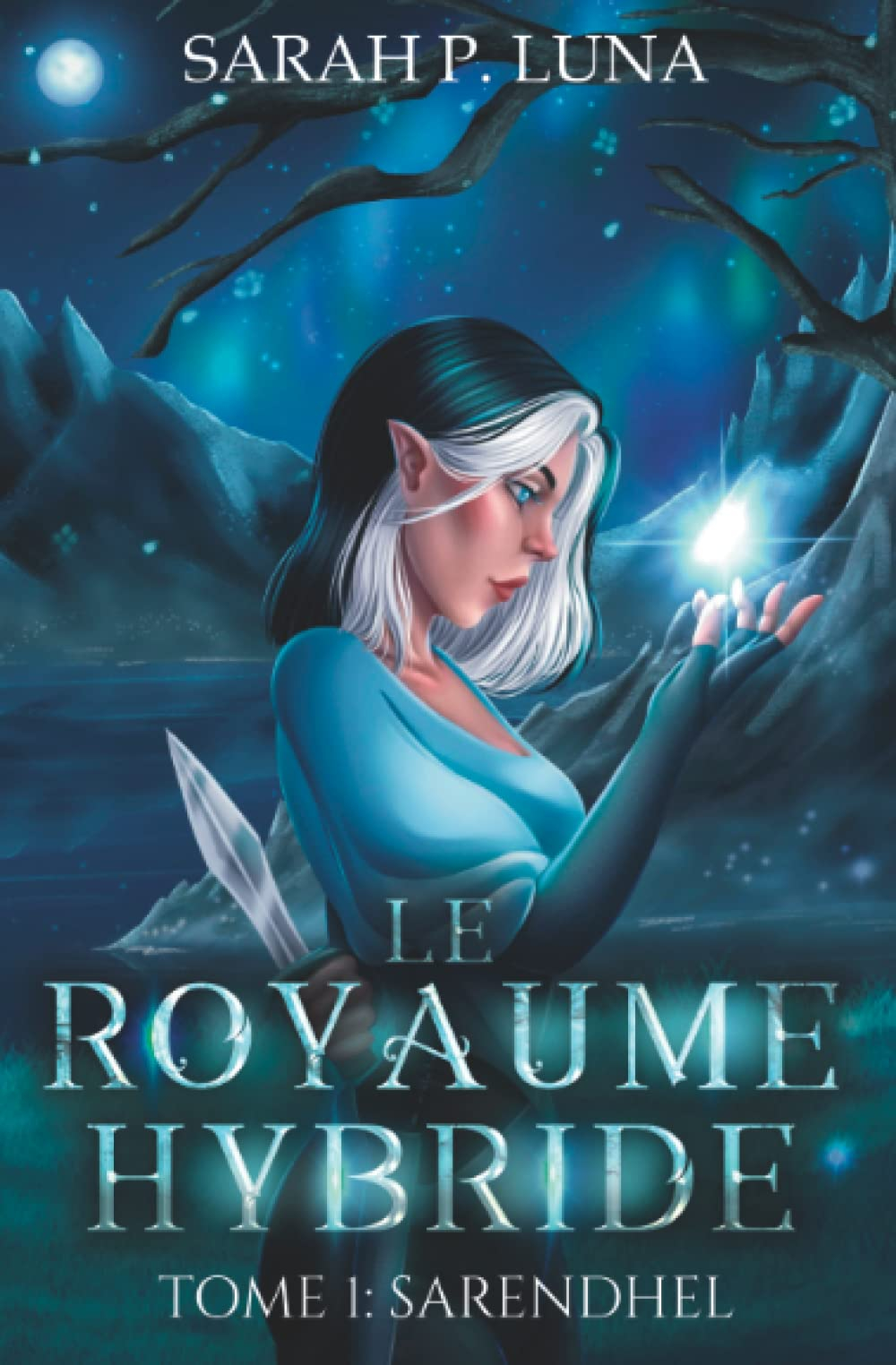 Le Royaume Hybride - Tome 1 : Sarendhel