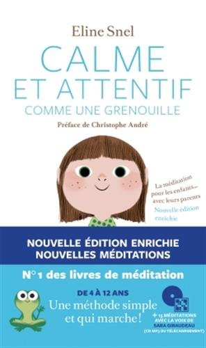 Calme et attentif comme une grenouille : la méditation pour les enfants... avec leurs parents