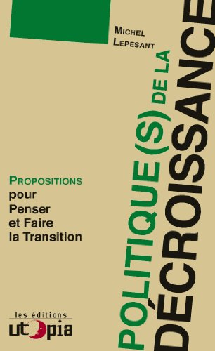 Politique(s) de la décroissance : propositions pour penser et faire la transition