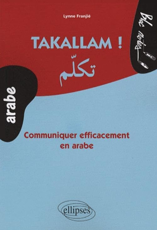 Takallam ! : communiquer efficacement en arabe