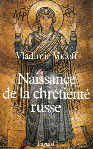 Naissance de la chrétienté russe : la conversion du prince Vladimir de Kiev (988) et ses conséquence