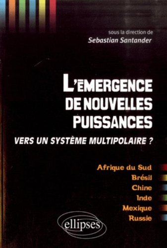 L'émergence de nouvelles puissances : vers un système multipolaire ? : Afrique du Sud, Brésil, Chine