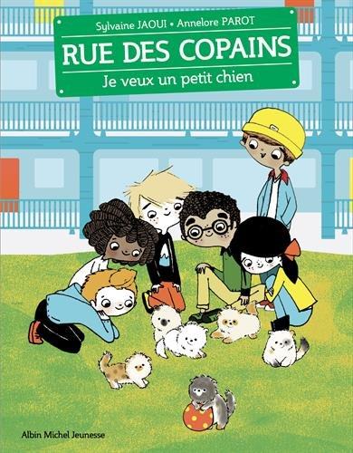 Rue des copains. Vol. 6. Je veux un petit chien